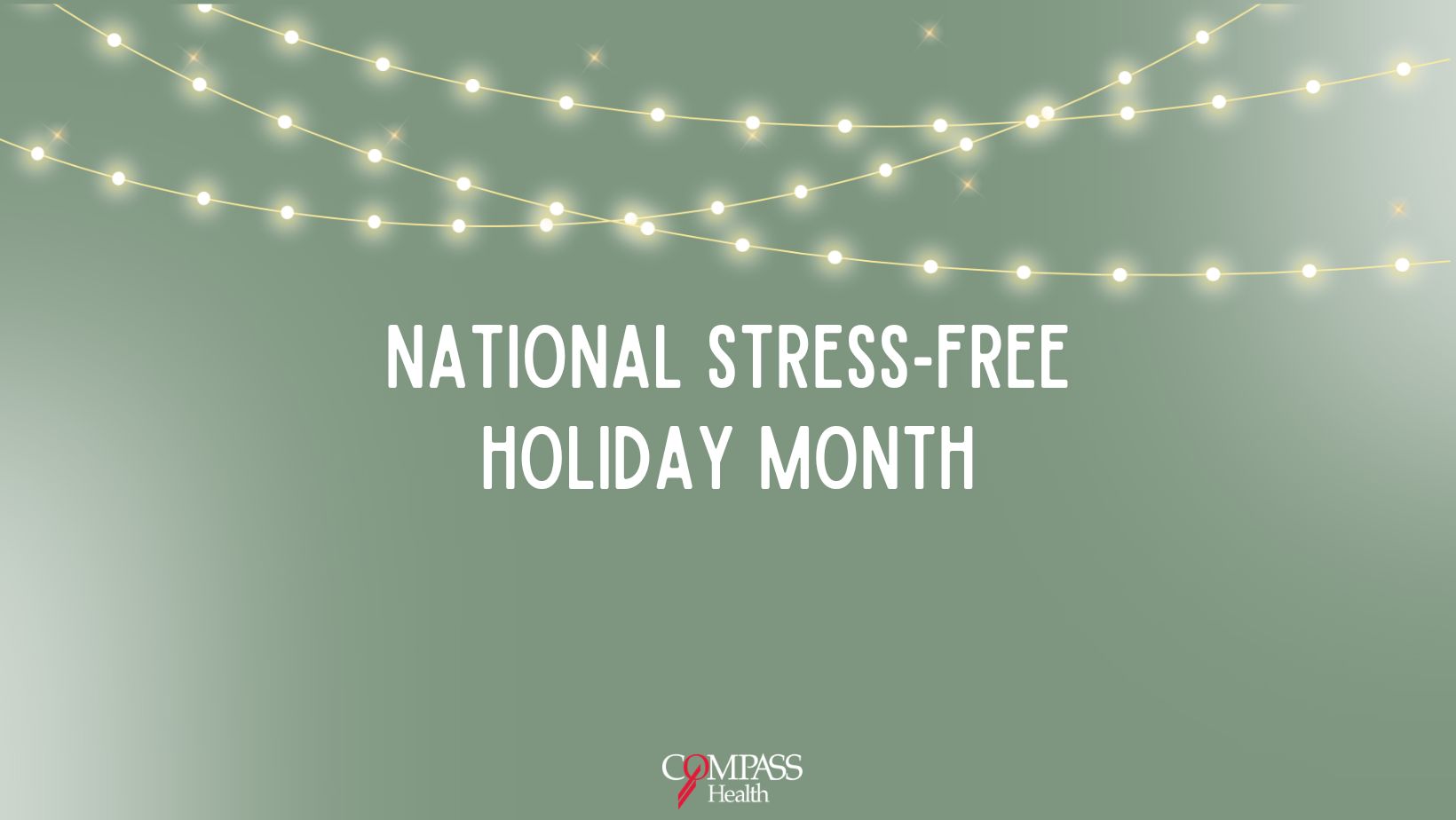 December is National Stressfree Holiday Month Compass Health